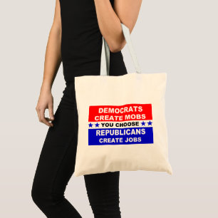 Democrats Create Mobs Tote Bag