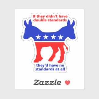 DEMOCRATS DOUBLE STANDARDS