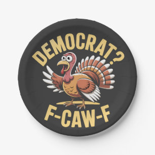 Democrats? F Caw F Democrats Turkey Thanksgiving Paper Plate