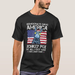 Democrats Gave American Donkey Pox Donkeypox T-Shirt
