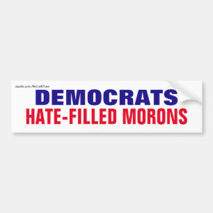 Democrats Hate-Filled Morons Bumper Sticker
