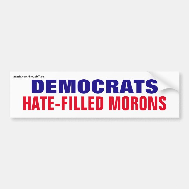 Democrats Hate-Filled Morons Bumper Sticker (Front)