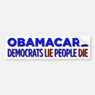 Democrats Lie, People Die Bumper Sticker