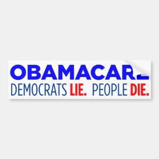 Democrats Lie.  People Die Bumper Sticker