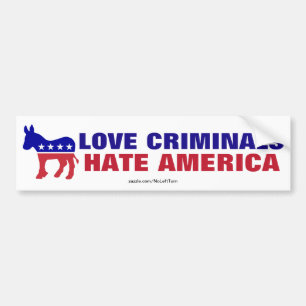 Democrats - Love Criminals Hate America Bumper Sticker