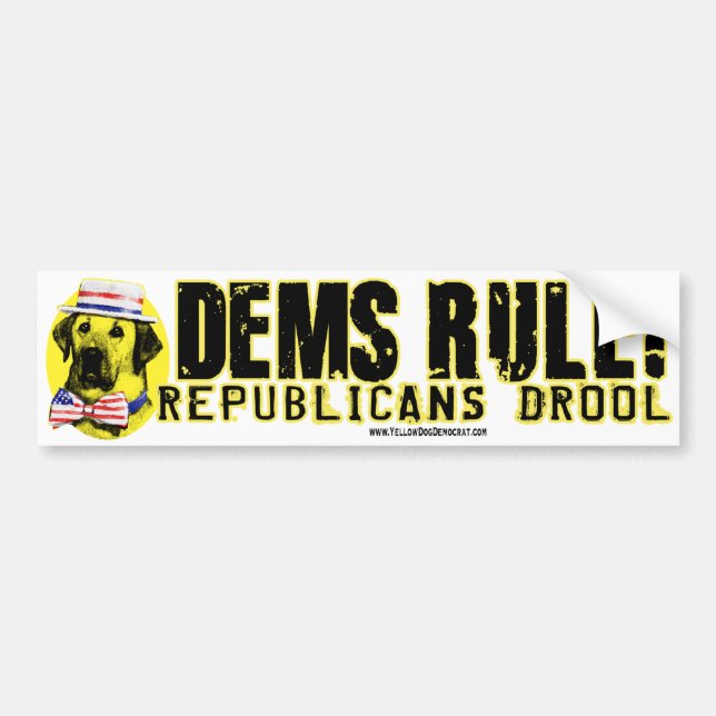 Democrats Rule. Republicans Drool Bumper Sticker  (Front)