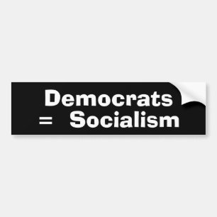 Democrats = Socialism Bumper Sticker