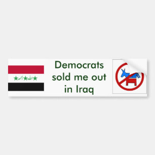 Democrats sold me out in Iraq Bumper Sticker