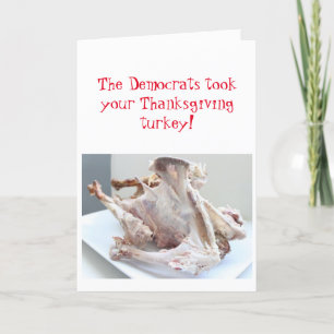 Democrats took your Thanksgiving turkey! Holiday Card