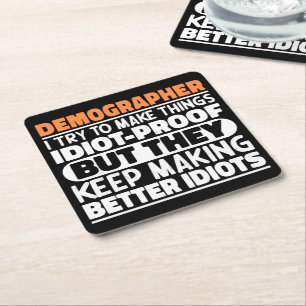 Demographer I Try To Make Things Funny Sayings Square Paper Coaster