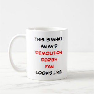 demolition derby fan, avid coffee mug