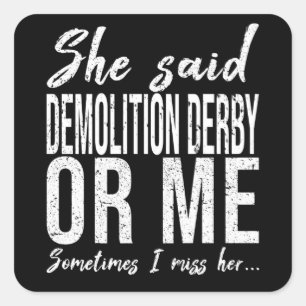 Demolition Derby funny gift idea Square Sticker