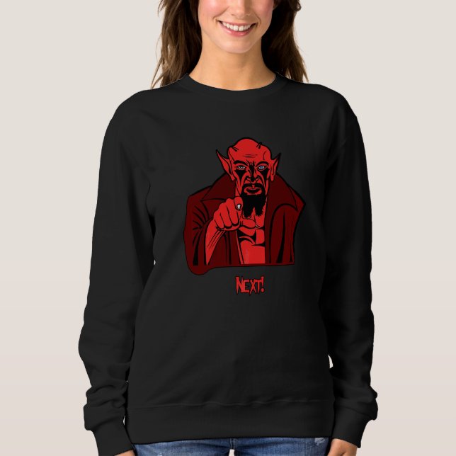 Demon pointing Next devil demonic scary Sweatshirt (Front)