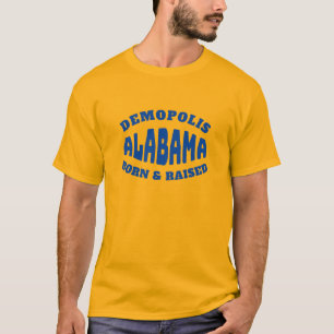 Demopolis Alabama Born and Raised T-Shirt
