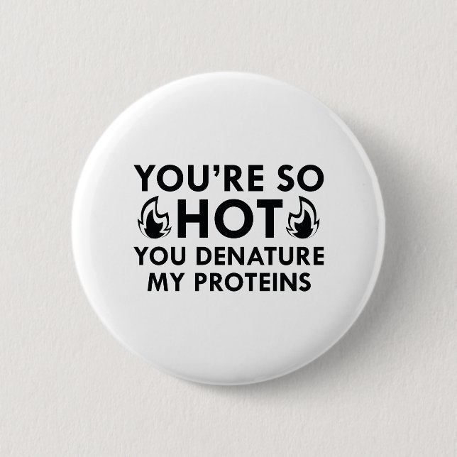 Denature My Proteins 6 Cm Round Badge (Front)