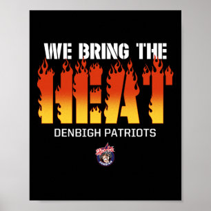 Denbigh Patriots Logo We Bring The Heat Hs  Poster