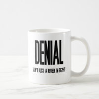 Denial Ain't Just a River In Egypt