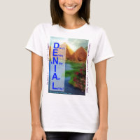 DENIAL Tee Shirt!