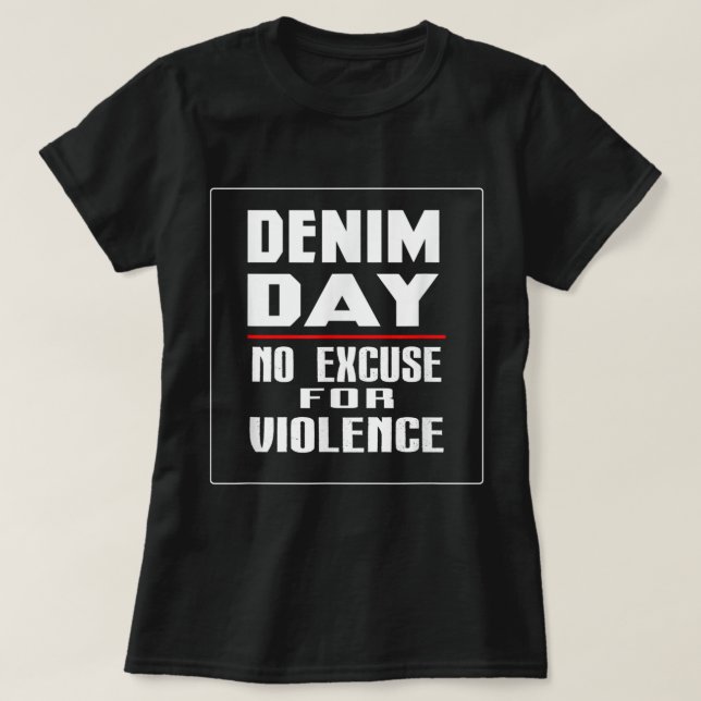 Denim Day Awareness  No Excuse For Violence Novelt T-Shirt (Design Front)