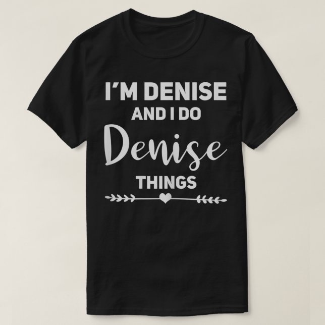 Denise Gift Funny Birthday Personalised Name Gift  T-Shirt (Design Front)