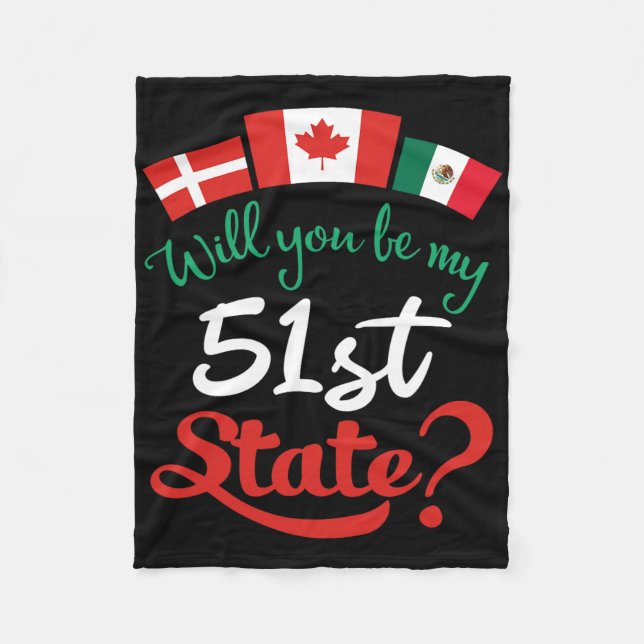 Denmark Canada Mexico Flags Will You Be My 51st St Fleece Blanket (Front)