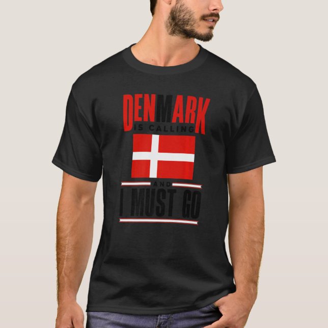 Denmark Danish Denmark Flag Denmark Is Calling T-Shirt (Front)