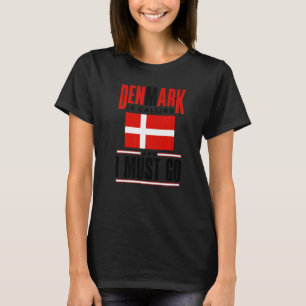 Denmark Danish Denmark Flag Denmark Is Calling T-Shirt