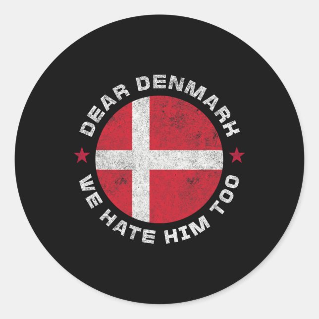 Denmark Dear Greenland We Hate Him Too Greenland A Classic Round Sticker (Front)