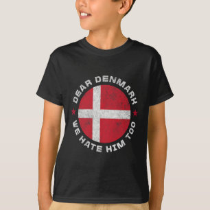 Denmark Dear Greenland We Hate Him Too Greenland A T-Shirt