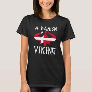 Denmark Flag Norse Nordic Mythology A Danish Vikin T-Shirt