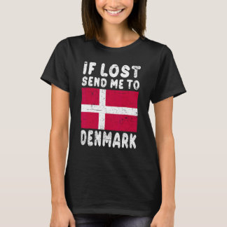 Denmark Flag Souvenir If lost send me to Denmark T-Shirt
