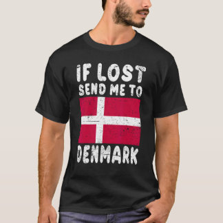 Denmark Flag Souvenir If lost send me to Denmark T-Shirt