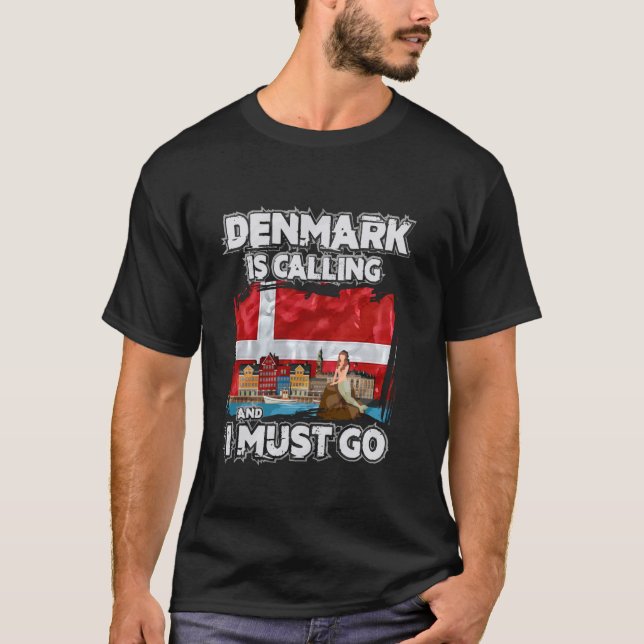 Denmark Is Calling And I Must Go T-Shirt (Front)