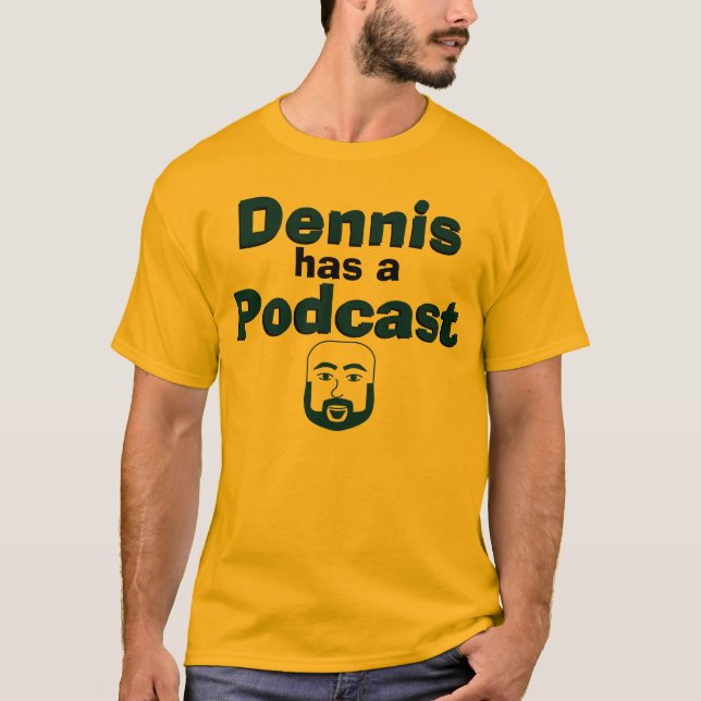 Dennis Has a Podcast - Orange T-Shirt (Front)