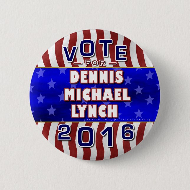 Dennis Lynch President 2016 Election Republican 6 Cm Round Badge (Front)