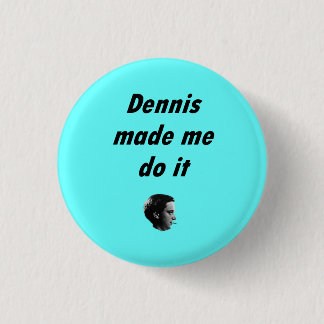 DennisBrainBadge 3 Cm Round Badge