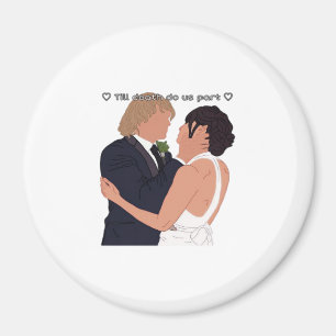 Densi – Till Death Do Us Part Parody Edition Magnet