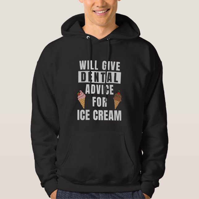 Dental Advice For Ice Cream Oral Hygienist  Dentis Hoodie (Front)