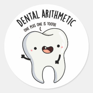 Dental Arithmetic Funny Tooth Pun  Classic Round Sticker