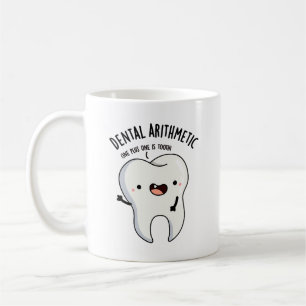 Dental Arithmetic Funny Tooth Pun  Coffee Mug