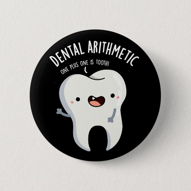 Dental Arithmetic Funny Tooth Pun Dark BG 6 Cm Round Badge (Front)