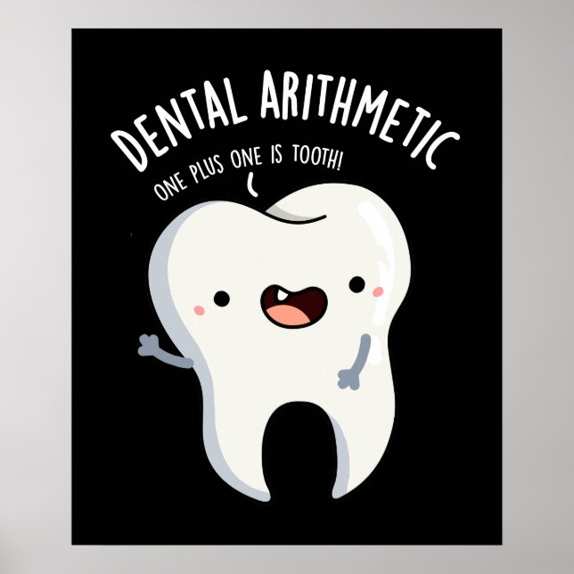 Dental Arithmetic Funny Tooth Pun Dark BG Poster (Front)