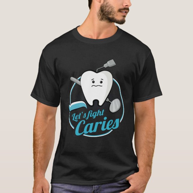Dental Assistant Caries Dentist Dentistry Student  T-Shirt (Front)