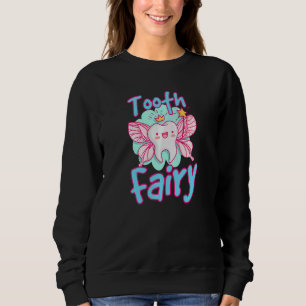 Dental Assistant Dentist Brace Teeth Tooth Fairy A Sweatshirt