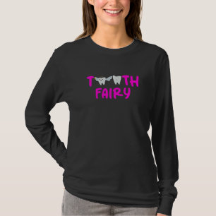 Dental Assistant Dentist Brace Teeth Tooth Fairy A T-Shirt