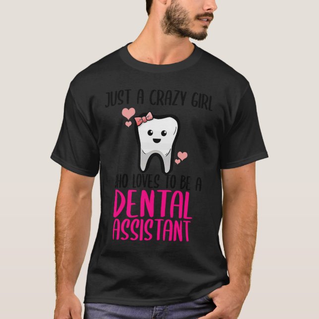 Dental Assistant Dentist Brace Teeth Tooth Love My T-Shirt (Front)
