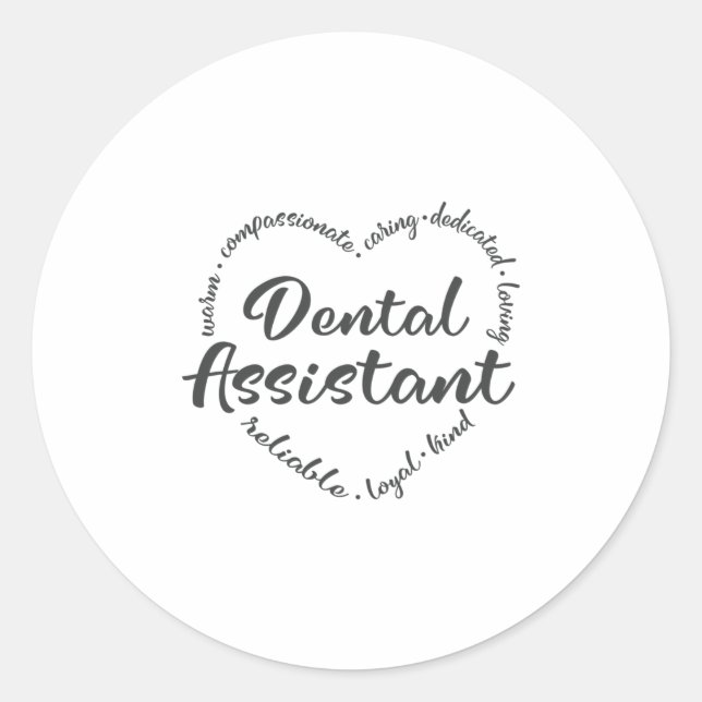 Dental assistant, dentist, dentistry classic round sticker (Front)