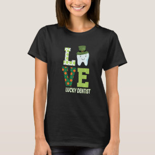 Dental Assistant Dentist St Patrick's Day Funny 1 T-Shirt