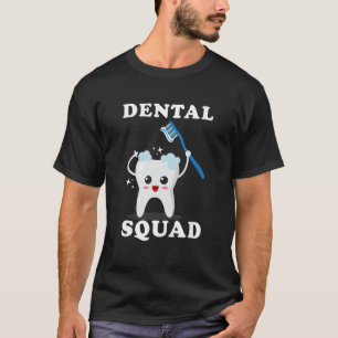 Dental Assistant Dentist Student Dental Squad Gift T-Shirt