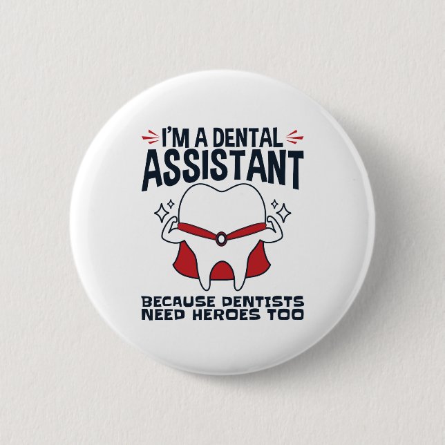 Dental Assistant Funny Heroes Quote 6 Cm Round Badge (Front)